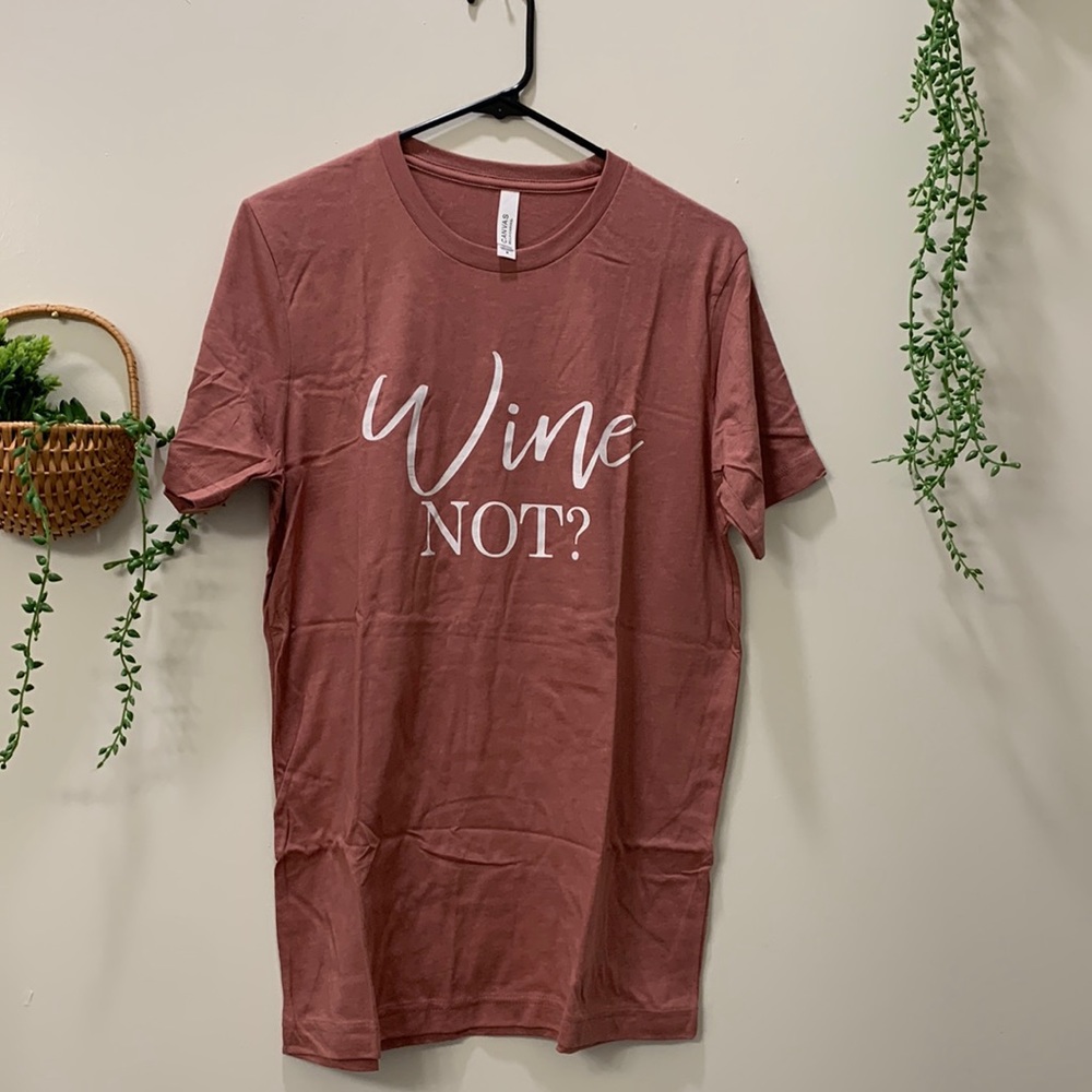 Bachelorette Tshirt - “Wine Not?”